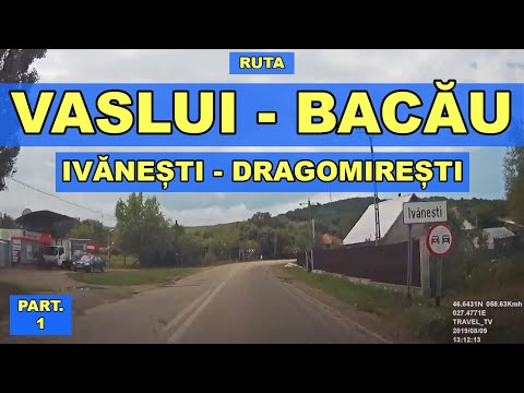 Drumul VASLUI - BACAU prin Ivanesti - Dragomiresti video trafic DN 2F august 2019 part 1