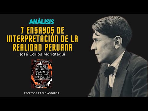 7 essays interpreting Peruvian reality by José Carlos Mariátegui | ANALYSIS