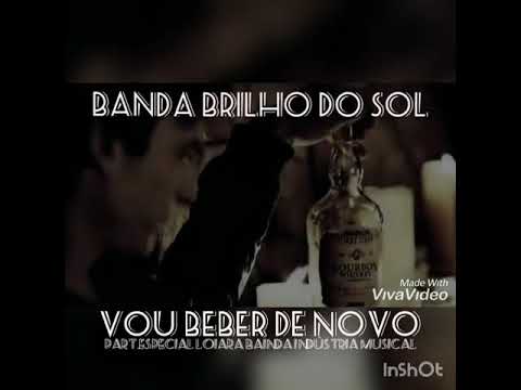 Banda Brilho do Sol- Vou beber de novo part.especial, Loiara Indústria Musical