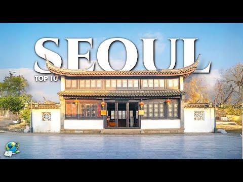 🧳 TOP 10 BEST Places to VISIT in SEOUL ✈️ South Korea 2024 🥢