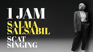 Download lagu 1 Jam Salma Salsabil Scat Singing #salmasalsabil  mp3