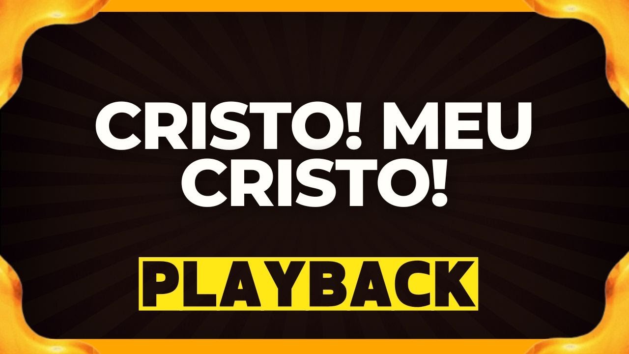 CRISTO MEU CRISTO playback