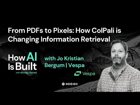From PDFs to Pixels: How ColPali is Changing Information Retrieval | S2 E7