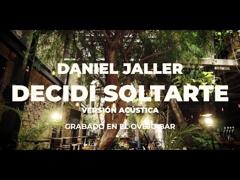 Daniel Jaller - Decidí soltarte (versión acústica)