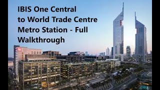 IBIS One Central to Dubai World Trade Centre Metro Station - Full Walkthrough
