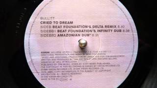 Bullitt - Cried To Dream (Beat Foundation's Delta Remix)
