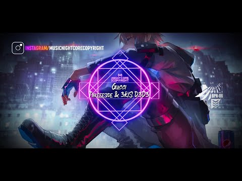 Threeeside & 3RIS D3D3 - Gucci