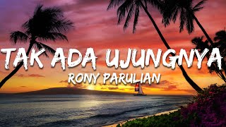 Download lagu Rony Parulian - Tak Ada Ujungnya (Lirik/Lyrics) mp3 Download lagu Rony Parulian - Tak Ada Ujungnya (Lirik/Lyrics) mp3