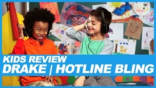 Kids React to Drake&#39;s &#39;Hotline Bling&#39; Lyrics