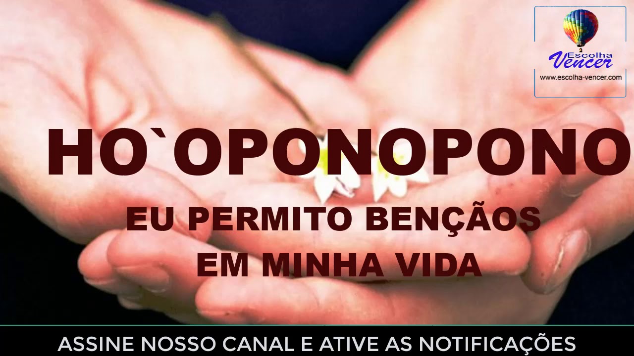 HO`OPONOPONO EU PERMITO BENÇÃOS EM MINHA VIDA