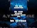 Dj Breezy Ft Muguezz Black Sheriff And Kwesi Arthur Abonten We Outside Official Lyrics Video