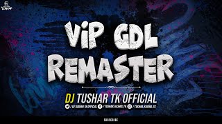 Download lagu UNRELEASED VIP GDL REMASTER DJ TUSHAR TK KOP mp3