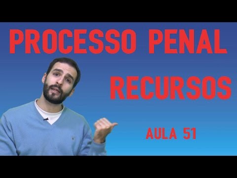 Recursos - Processo Penal - Aula 51 - 2017 OAB