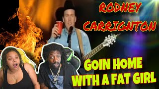 Rodney Carrington - Going Home With A Fat Girl