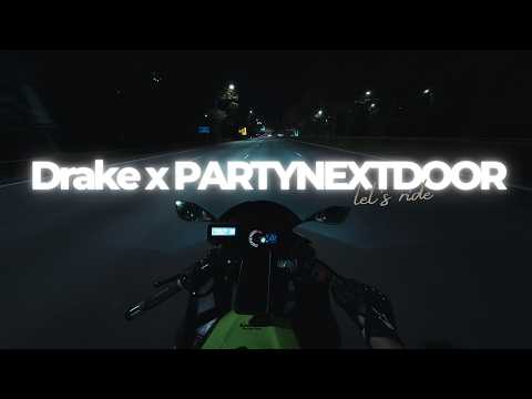 Drake x PARTYNEXTDOOR Vibe Playlist - Let's Ride