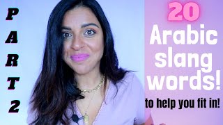 20 ARABIC SLANG WORDS TO HELP YOU FIT IN! PART2