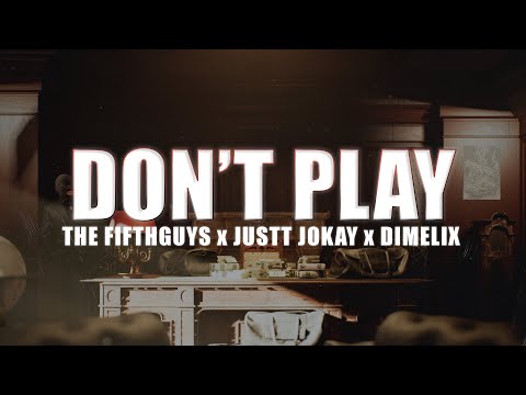 The FifthGuys, JusttjOkay & Dimelix - Don't Play