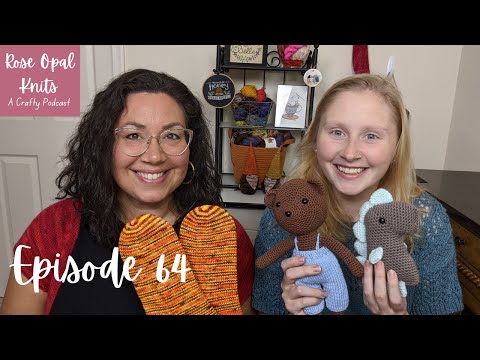 Knitting, Crochet, Cross Stitch: Rose Opal Knits Crafty Podcast: Episode 64