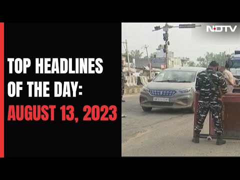 Top Headlines Of The Day: August 13, 2023