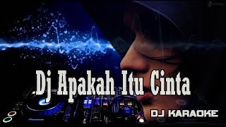 Download lagu Dj Apakah Itu Cinta | Dj Karaoke mp3 Download lagu Dj Apakah Itu Cinta | Dj Karaoke mp3