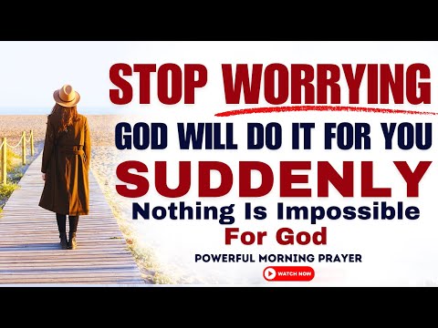 Stop Worrying | God Will Do It For You Suddenly | Most Powerful Sermon