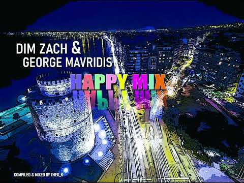 Dim Zach & George Mavridis - "HAPPY" MIX