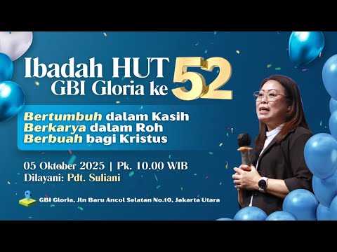 Ibadah Raya HUT GBI Gloria ke 52 - Pdt. Suliani (05 Oktober 2025)