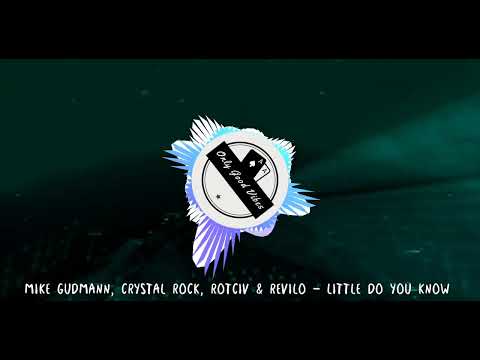 Mike Gudmann, Crystal Rock, Rotciv & Revilo - Little Do You Know