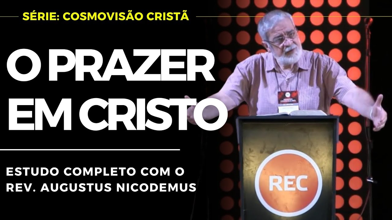 2. Visão cristã do Prazer (1Coríntios 6) | Augustus Nicodemus