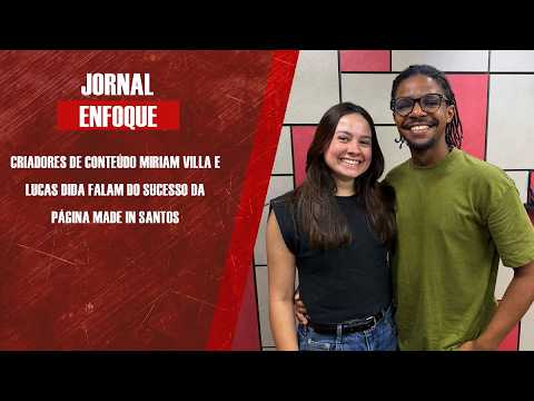Criadores de conteúdo Miriam Villa e Lucas Dida falam do sucesso da página Made in Santos nas redes sociais