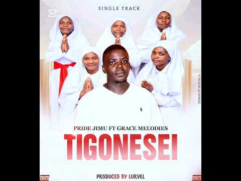 Tigonesei Mwari by Pride Jimu ft Grace Melodies official Audio 0771719962
