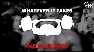Whatever It takes - One False Move (Official)