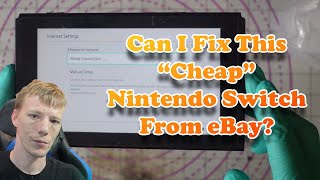 Can I Fix This CHEAP Nintendo Switch I Bought From eBay?