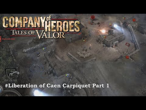 Liberation of Caen: 100% (Normal) Walkthrough Part 1 - Caen: Carpiquet (No Commentary)