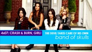 PLL 4x07 The Devil Takes Care Of His Own - Band Of Skulls