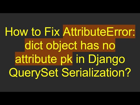 Django Python Attributeerror Dict Object Has No Attribute