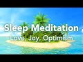 Guided Sleep Meditation for LOVE, JOY & OPTIMISM, Sleep Hypnosis with Affirmations