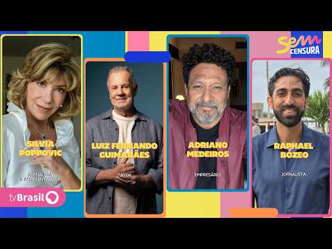 🔴 SEM CENSURA RECEBE SILVIA POPPOVIC, LUIZ FERNANDO GUIMARÃES, ADRIANO MEDEIROS E RAPHAEL BÓZEO