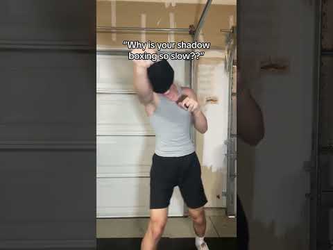 Why Is Your Shadow Boxing So Slow?