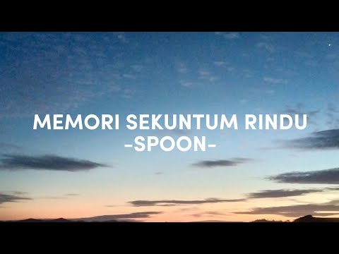 MEMORI SEKUNTUM RINDU (LIRIK) - SPOON