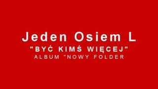 Download lagu JedenOsiemL- Być Kimś Więcej mp3