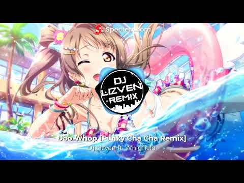 Dj Lizven ft. Whigfield - Doo Whop [Funky Cha Cha Remix]