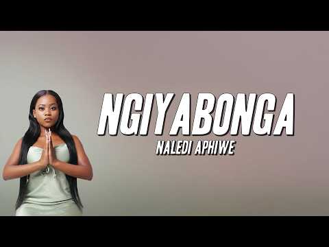 Naledi Aphiwe - Ngiyabonga (Lyrics)