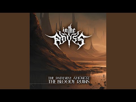 In the Abyss - The Pathway Amongst the Bloody Ruins