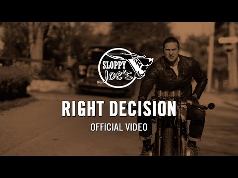 Sloppy Joe's - Right Decision (Official Music Video)