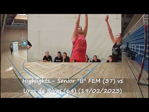Highlights Senior B FEM vs Uros de Rivas 19-02-2023