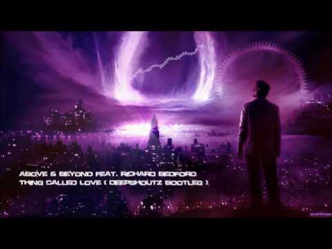 Above & Beyond feat. Richard Bedford - Thing Called Love (Deepshoutz Bootleg) [HQ Free]