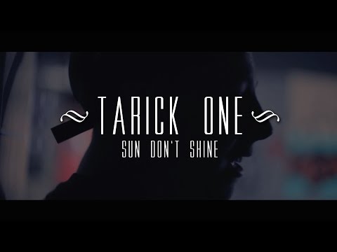 Tarick One - Sun Don't Shine (Offizielles Musikvideo) HD