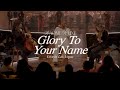Glory To Your Name