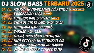 Download lagu DJ SLOW BASS TERBARU 2025 | DJ ADAKAH KENYAMANAN DIHATIMU🎵DJ PERCERAIAN LARA🎵| FULL ALBUM mp3